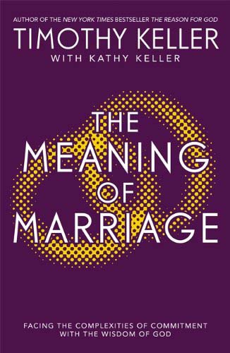 The Meaning of Marriage - Timothy Keller