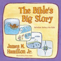 The Bible's Big Story - James M. Hamilton Jr.