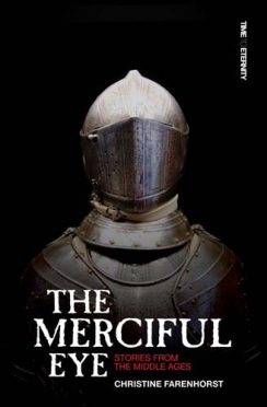 The Merciful Eye - Christine Farenhorst