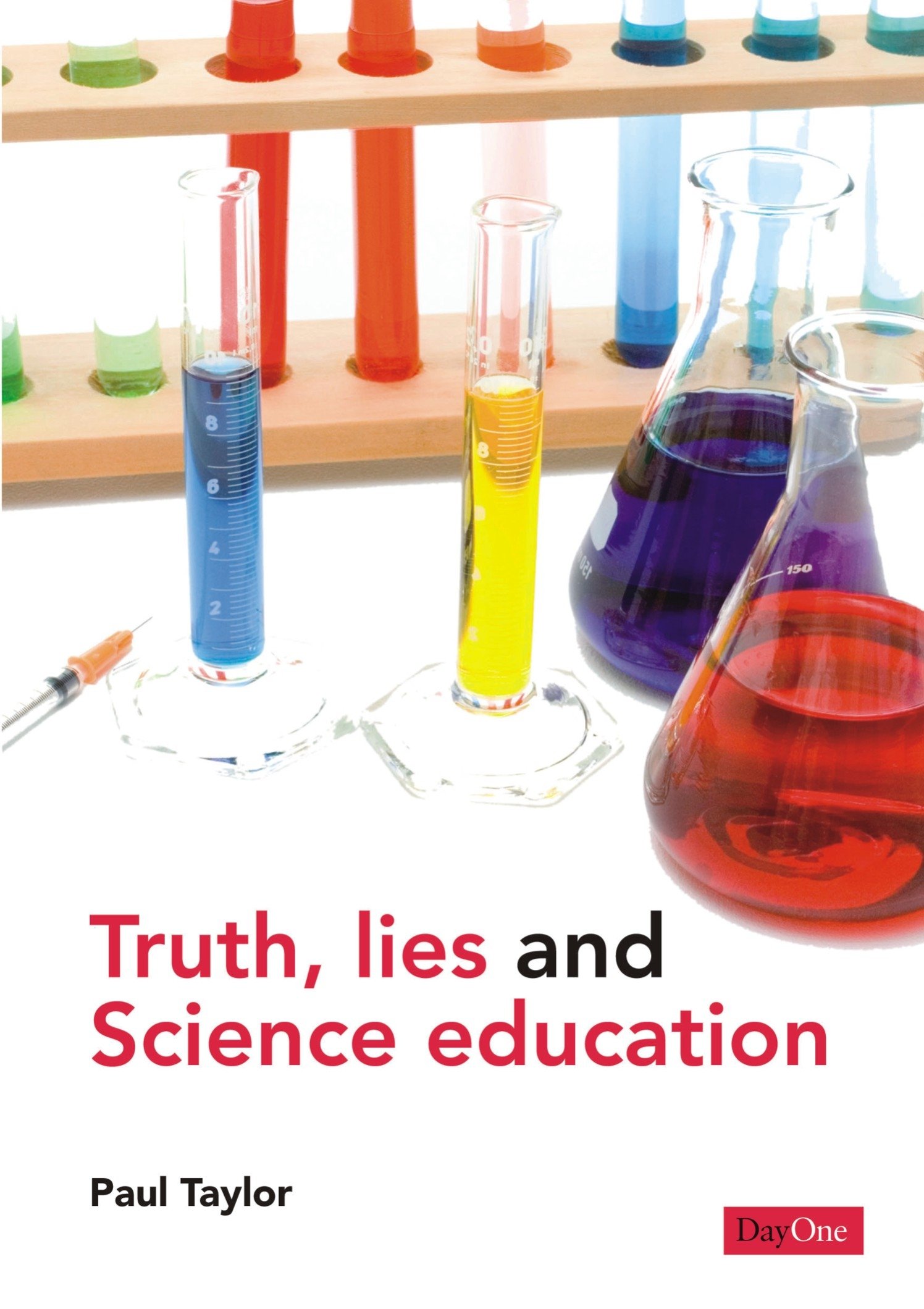 Truth Lies and Science Education - Paul Taylor