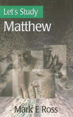 Let's Study Matthew - Mark E. Ross