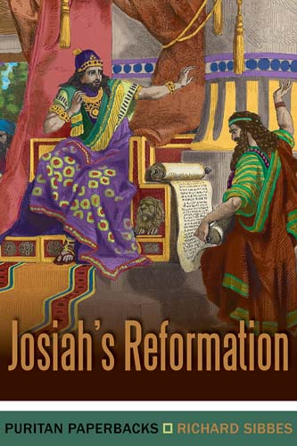 Josiah's Reformation - Richard Sibbes