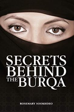 SECRETS BEHIND THE BURQA - Rosemary Sookhdeo