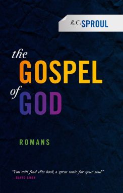 The Gospel of God - R. C. Sproul