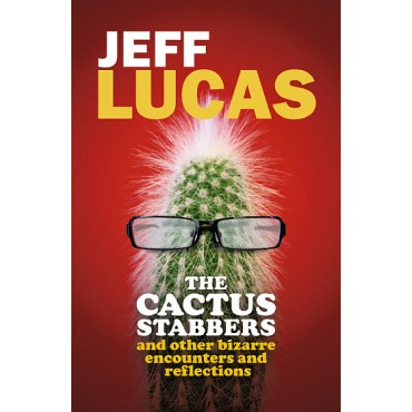 Christian Book Cactus Stabbers by Jeff Lucas